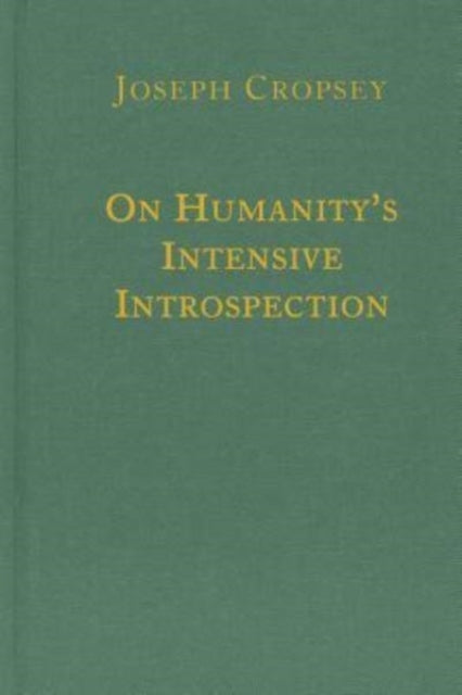Book cover of: On Humanity`s Intensive Introspection. By: Joseph Cropsey