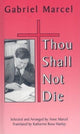 Book cover of: Thou Shall Not Die. By: Gabriel Marcel