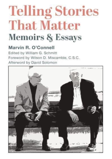 Book cover of: Telling Stories That Matter – Memoirs and Essays. By: Marvin R. O'Connell
