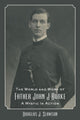 Book cover of: World and Work of Father John J. Burke. By: Douglas J. Slawson