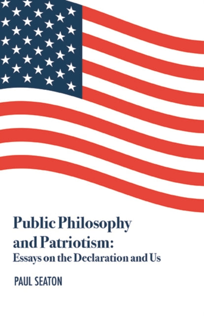 Book cover of: Public Philosophy and Patriotism. By: Paul Seaton