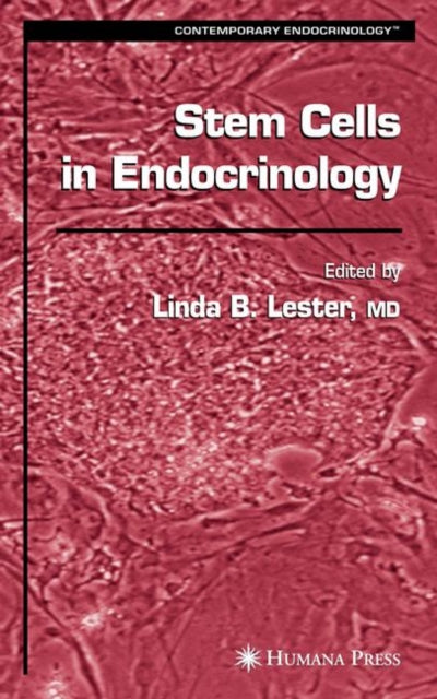 Book cover of: Stem Cells in Endocrinology. By: Linda B. Lester