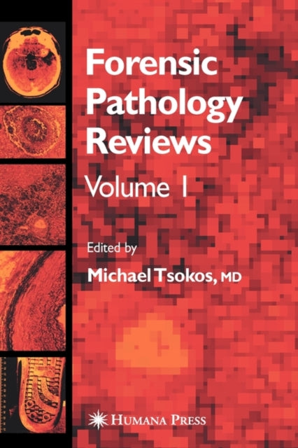 Book cover of: Forensic Pathology Reviews. By: Michael Tsokos