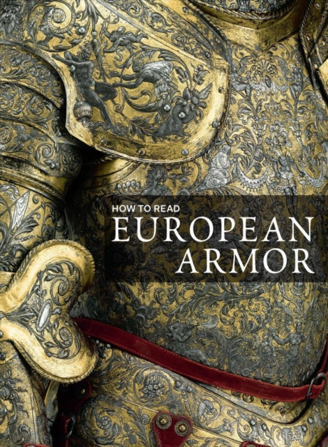 Book cover of: How to Read European Armor. By: Donald J. La Rocca
