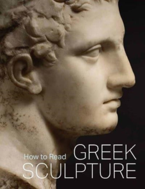 Book cover of: How to Read Greek Sculpture. By: Seán Hemingway