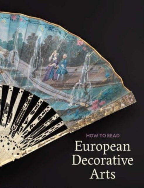 Book cover of: How to Read European Decorative Arts. By: Daniëlle O. Kisluk-Grosheide