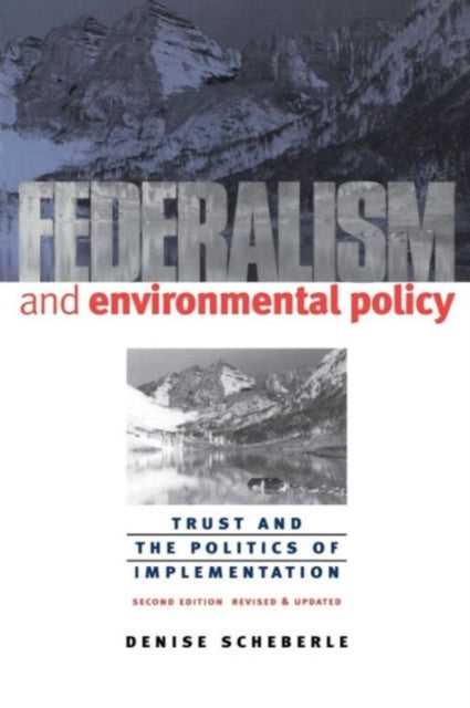 Book cover of: Federalism and Environmental Policy. By: Denise Scheberle