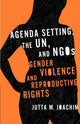 Book cover of: Agenda Setting, the UN, and NGOs. By: Jutta M. Joachim