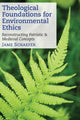 Book cover of: Theological Foundations for Environmental Ethics. By: Jame Schaefer