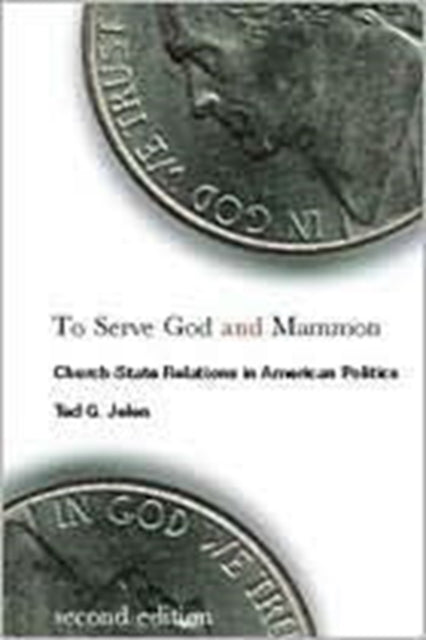Book cover of: To Serve God and Mammon. By: Ted G. Jelen
