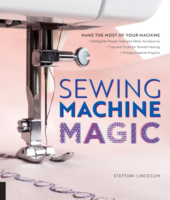 Book cover of: Sewing Machine Magic. By: Steffani Lincecum