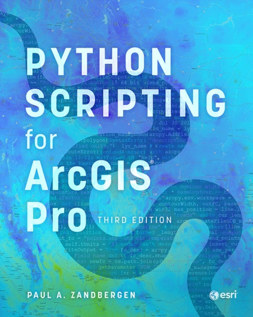 Book cover of: Python Scripting for ArcGIS Pro