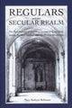 Book cover of: Regulars and the Secular Realm. By: Mary Kathryn Robinson