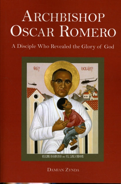 Book cover of: Archbishop Oscar Romero. By: Damian Zynda