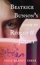 Book cover of: Beatrice Bunson's Guide to Romeo and Juliet. By: Paula Marantz Cohen