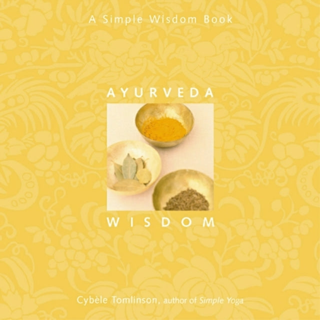 Book cover of: Ayurveda Wisdom. By: Cyb�le Tomlinson