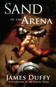 Book cover of: Sand of the Arena. By: James Duffy