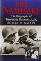 Book cover of: Namesake, the Biography of Theodore Roosevelt Jr.. By: Josephine Nabisco