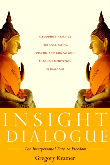 Book cover of: Insight Dialogue. By: Gregory Kramer