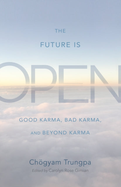 Book cover of: Future Is Open. By: Chögyam Trungpa