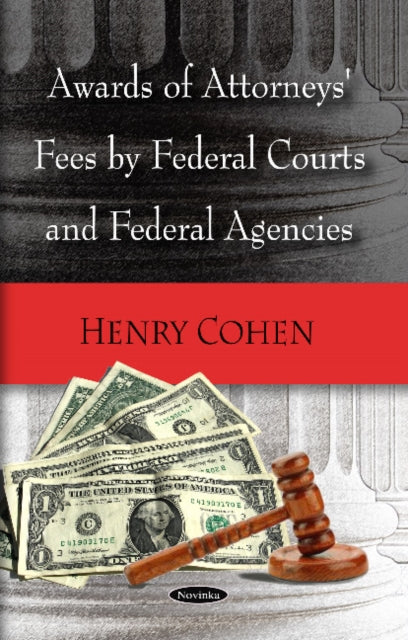 Book cover of: Awards of Attorneys Fees by Federal Courts, Federal Agencies & Selected Foreign Countries