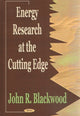 Book cover of: Energy Research At the Cutting Edge. By: John R. Blackwood