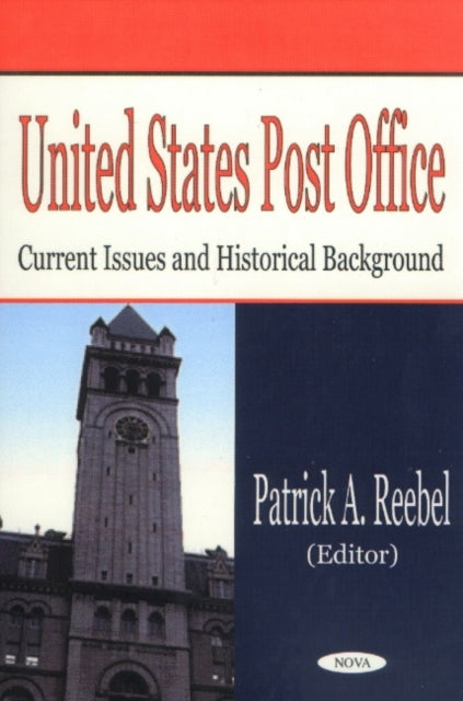 Book cover of: United States Post Office. By: Patrick A. Reebel