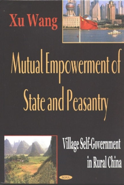 Book cover of: Multual Empowerment of State & Peasantry. By: Xu Wang
