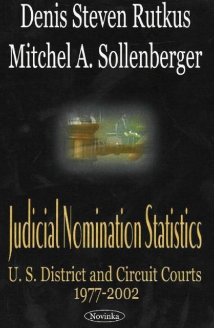 Book cover of: Judicial Nomination Statistics. By: Denis Steven Rutkus