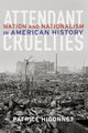 Book cover of: Attendant Cruelties. By: Patrice L. R. Higonnet, Patrice Higonnet