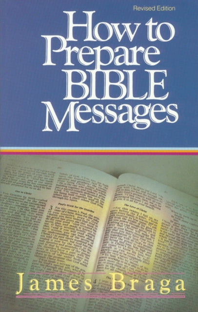 Book cover of: How to Prepare Bible Messages (35th Anniversary Edition)