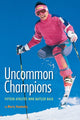 Book cover of: Uncommon Champions. By: Marty Kaminsky