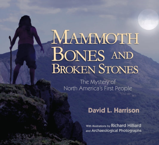 Book cover of: Mammoth Bones and Broken Stones. By: David L. Harrison