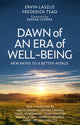 Book cover of: Dawn of an Era of Wellbeing. By: Ervin Laszlo