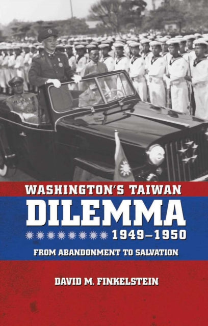 Book cover of: Washington's Taiwan Dilemma, 1949-1950. By: David M. Finkelstein