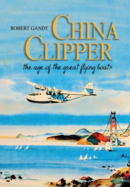 Book cover of: China Clipper. By: Robert Gandt