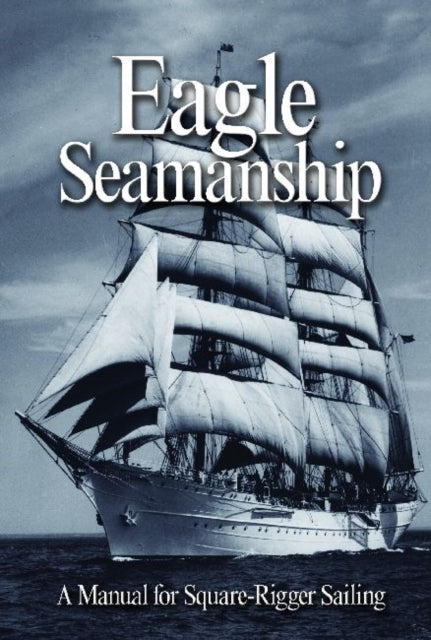 Book cover of: Eagle Seamanship, 4th Ed.
