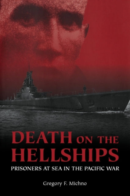 Book cover of: Death on the Hellships. By: Gregory F. Michno