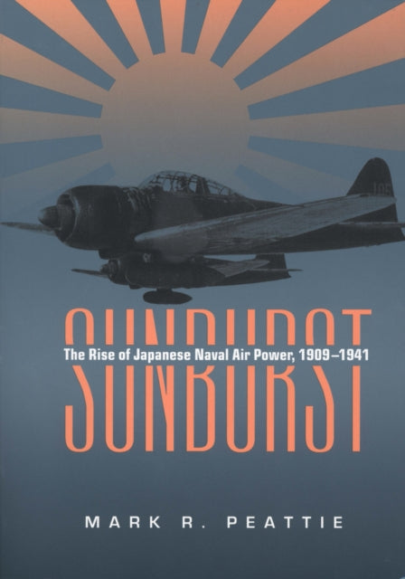 Book cover of: Sunburst. By: Mark R. Peattie