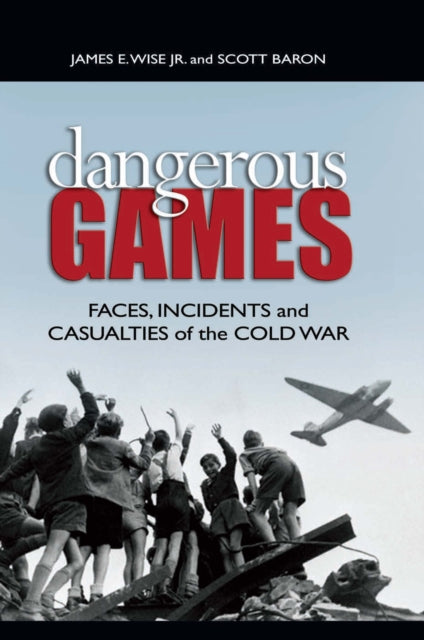 Book cover of: Dangerous Games. By: James E. Wise