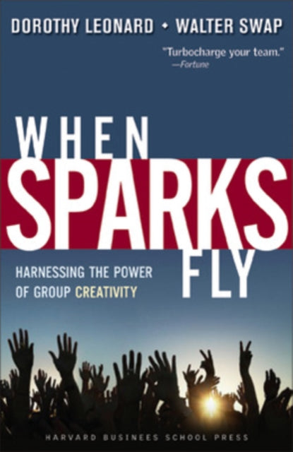 Book cover of: When Sparks Fly. By: Dorothy Leonard-Barton