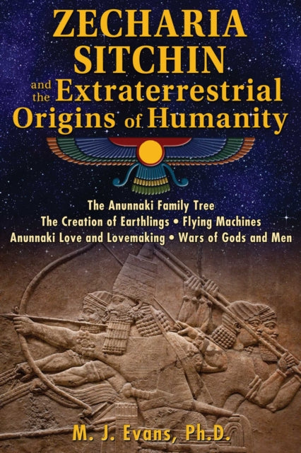 Book cover of: Zecharia Sitchin and the Extraterrestrial Origins of Humanity. By: M. J. Evans