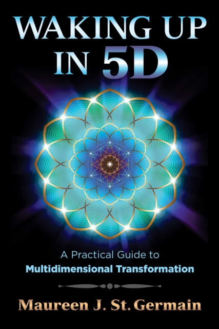 Book cover of: Waking Up in 5D. By: Maureen J. St. Germain