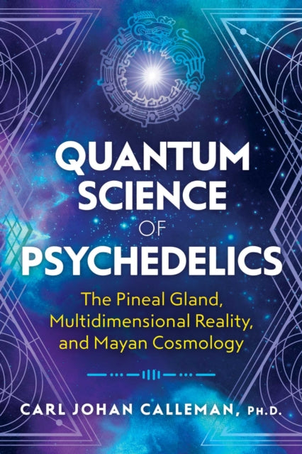 Book cover of: Quantum Science of Psychedelics. By: Carl Johan Calleman
