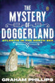 Book cover of: Mystery of Doggerland. By: Graham Phillips