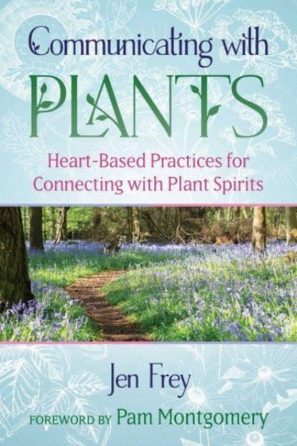 Book cover of: Communicating with Plants. By: Jen Frey