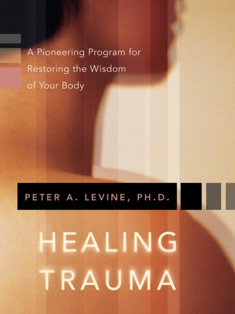 Book cover of: Healing Trauma. By: Peter A. Levine Ph.D.