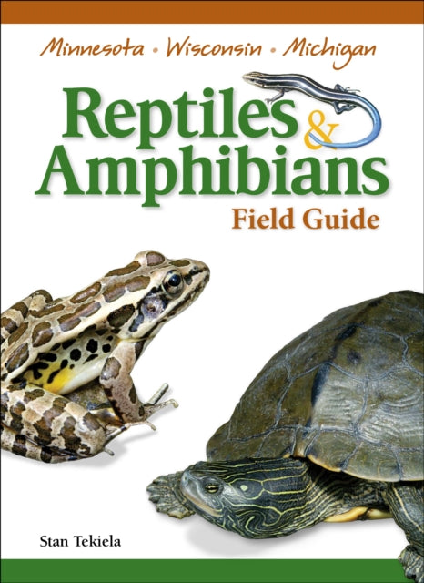 Book cover of: Reptiles & Amphibians of Minnesota, Wisconsin and Michigan Field Guide. By: Stan Tekiela