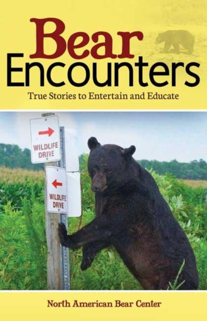 Book cover of: Bear Encounters. By: North American Bear Center Staff