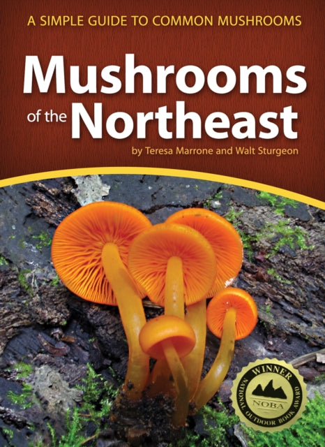 Book cover of: Mushrooms of the Northeast. By: Teresa Marrone